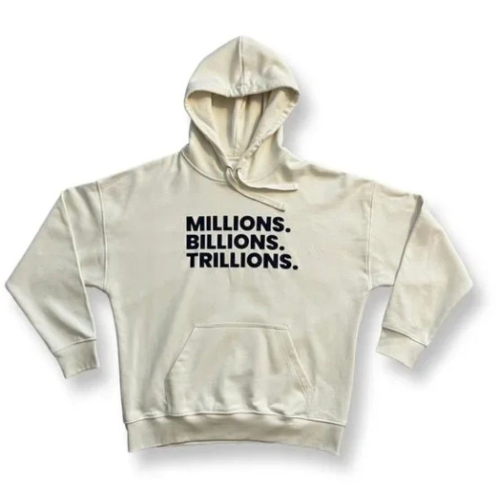 Dream Currency - Millions. Billions. Trillions. hoodie